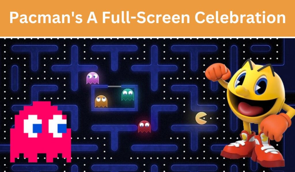 Pacman's 30th Anniversary: A Full-Screen Celebration