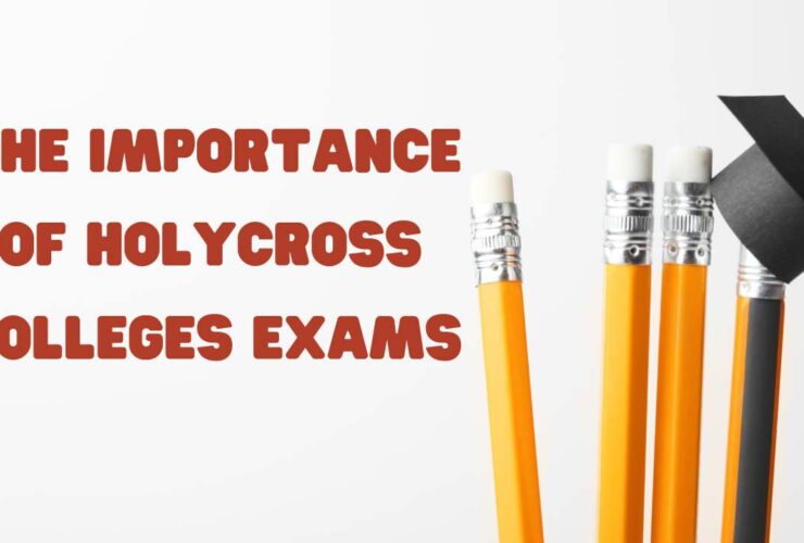 The Importancе of HolyCross Colleges Exams